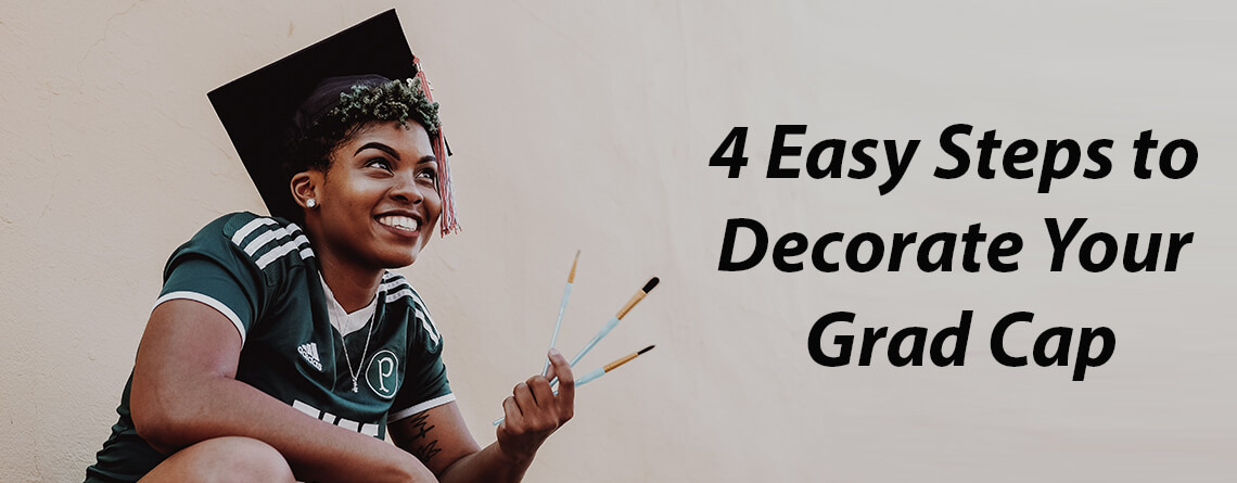 4 Easy Steps to Decorate Your Grad Cap