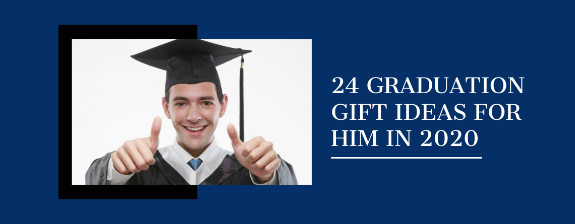 24 Graduation Gift Ideas for Him in 2020