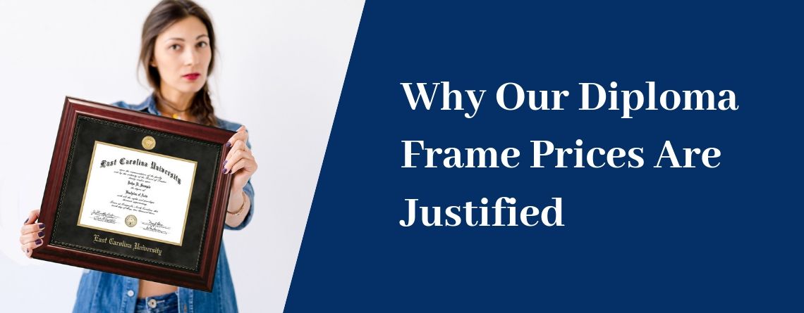 University Frames Inc.: Why Our Diploma Frame Prices Are Justified