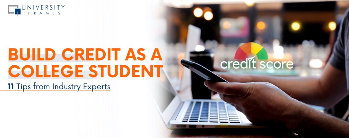 How to Build Credit as a College Student: 11 Tips from Experts