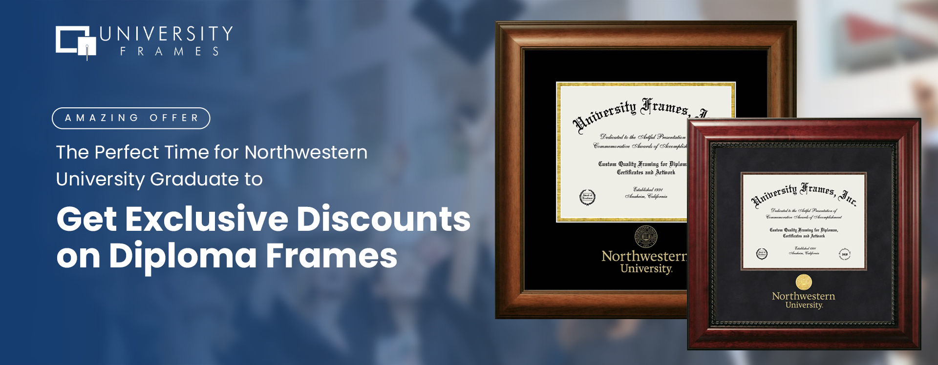 The Perfect Time for Northwestern University Graduates to Get Exclusive Discounts on Diploma Frames