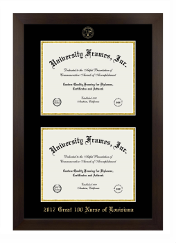 2017 Great 100 Nurse of Louisiana Double Degree (Stacked) Frame in Manhattan Espresso with Black & Gold Mats for DOCUMENT: 8 1/2"H X 11"W  , DOCUMENT: 8 1/2"H X 11"W  