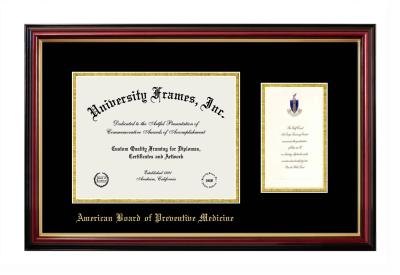 American Board of Preventive Medicine Diploma with Announcement Frame in Petite Mahogany with Gold Trim with Black & Gold Mats for DOCUMENT: 8 1/2"H X 11"W  ,  7"H X 4"W  
