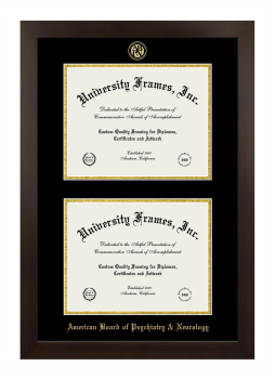 American Board of Psychiatry & Neurology Double Degree (Stacked) Frame in Manhattan Espresso with Black & Gold Mats for DOCUMENT: 8 1/2"H X 11"W  , DOCUMENT: 8 1/2"H X 11"W  