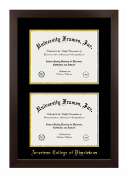 American College of Physicians Double Degree (Stacked) Frame in Manhattan Espresso with Black & Gold Mats for DOCUMENT: 8 1/2"H X 11"W  , DOCUMENT: 8 1/2"H X 11"W  