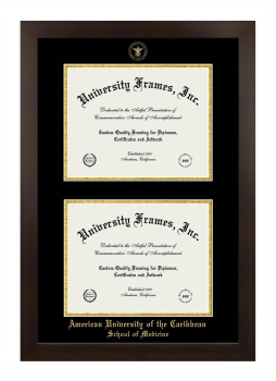 American University of the Caribbean School of Medicine Double Degree (Stacked) Frame in Manhattan Espresso with Black & Gold Mats for DOCUMENT: 8 1/2"H X 11"W  , DOCUMENT: 8 1/2"H X 11"W  