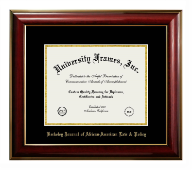 Berkeley Journal of African-American Law & Policy Diploma Frame in Classic Mahogany with Gold Trim with Black & Gold Mats for document: 8 1/2"h x 11"w  