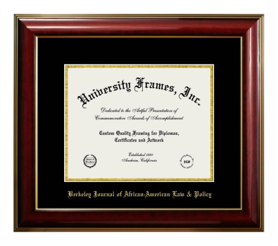 Berkeley Journal of African-American Law & Policy Diploma Frame in Classic Mahogany with Gold Trim with Black & Gold Mats for DOCUMENT: 8 1/2"H X 11"W  