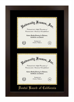 Dental Board of California Double Degree (Stacked) Frame in Manhattan Espresso with Black & Gold Mats for document: 8 1/2"h x 11"w  , document: 8 1/2"h x 11"w  