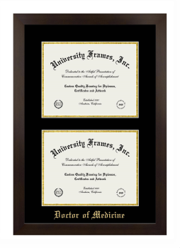 Doctor of Medicine Double Degree (Stacked) Frame in Manhattan Espresso with Black & Gold Mats for document: 8 1/2"h x 11"w  , document: 8 1/2"h x 11"w  