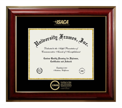 Certified in Risk and Information Systems Control (ISACA) Diploma Frame in Classic Mahogany with Gold Trim with Black & Gold Mats for DOCUMENT: 8 1/2"H X 11"W  
