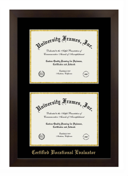 Certified Vocational Evaluator Double Degree (Stacked) Frame in Manhattan Espresso with Black & Gold Mats for document: 8 1/2"h x 11"w  , document: 8 1/2"h x 11"w  
