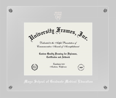 Mayo School of Graduate Medical Education (former name) Lucent Clear-over-Clear Frame in Lucent Clear Moulding with Lucent Clear Mat for document: 8 1/2"h x 11"w  
