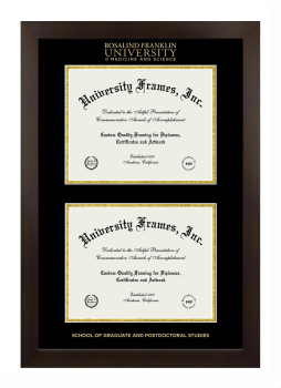Rosalind Franklin University of Medicine and Science School of Graduate and Postdoctoral Studies Double Degree (Stacked) Frame in Manhattan Espresso with Black & Gold Mats for document: 8 1/2"h x 11"w  , document: 8 1/2"h x 11"w  