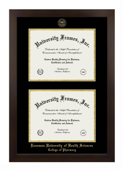 Roseman University of Health Sciences College of Pharmacy Double Degree (Stacked) Frame in Manhattan Espresso with Black & Gold Mats for DOCUMENT: 8 1/2"H X 11"W  , DOCUMENT: 8 1/2"H X 11"W  