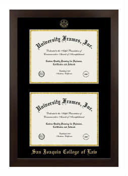San Joaquin College of Law Double Degree (Stacked) Frame in Manhattan Espresso with Black & Gold Mats for document: 8 1/2"h x 11"w  , document: 8 1/2"h x 11"w  