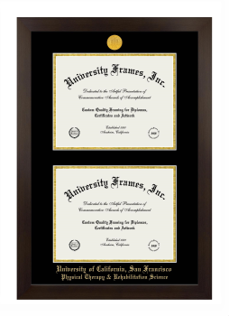 University of California San Francisco Physical Therapy & Rehabilitation Science Double Degree (Stacked) Frame in Manhattan Espresso with Black & Gold Mats for document: 8 1/2"h x 11"w  , document: 8 1/2"h x 11"w  