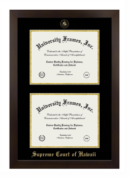 Supreme Court of Hawaii Double Degree (Stacked) Frame in Manhattan Espresso with Black & Gold Mats for document: 8 1/2"h x 11"w  , document: 8 1/2"h x 11"w  