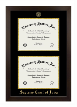 Supreme Court of Iowa Double Degree (Stacked) Frame in Manhattan Espresso with Black & Gold Mats for document: 8 1/2"h x 11"w  , document: 8 1/2"h x 11"w  