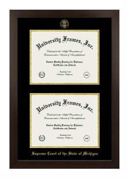 Supreme Court of the State of Michigan Double Degree (Stacked) Frame in Manhattan Espresso with Black & Gold Mats for document: 8 1/2"h x 11"w  , document: 8 1/2"h x 11"w  