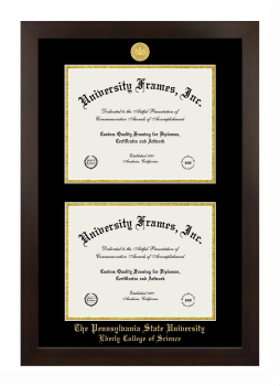 Pennsylvania State University Eberly College of Science Double Degree (Stacked) Frame in Manhattan Espresso with Black & Gold Mats for document: 8 1/2"h x 11"w  , document: 8 1/2"h x 11"w  