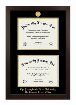 Pennsylvania State University The Dickinson School of Law Double Degree (Stacked) Frame in Manhattan Espresso with Black & Gold Mats for document: 8 1/2"h x 11"w  , document: 8 1/2"h x 11"w  