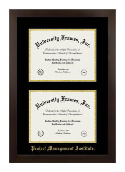 Project Management Institute Double Degree (Stacked) Frame in Manhattan Espresso with Black & Gold Mats for DOCUMENT: 8 1/2"H X 11"W  , DOCUMENT: 8 1/2"H X 11"W  