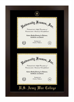 U.S. Army War College Double Degree (Stacked) Frame in Manhattan Espresso with Black & Gold Mats for document: 8 1/2"h x 11"w  , document: 8 1/2"h x 11"w  