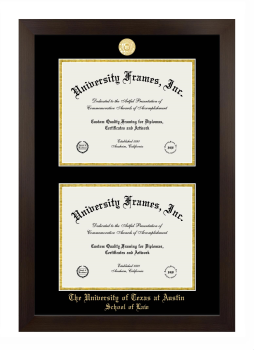 University of Texas at Austin School of Law Double Degree (Stacked) Frame in Manhattan Espresso with Black & Gold Mats for DOCUMENT: 8 1/2"H X 11"W  , DOCUMENT: 8 1/2"H X 11"W  