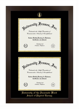 University of the Incarnate Word School of Physical Therapy Double Degree (Stacked) Frame in Manhattan Espresso with Black & Gold Mats for document: 8 1/2"h x 11"w  , document: 8 1/2"h x 11"w  